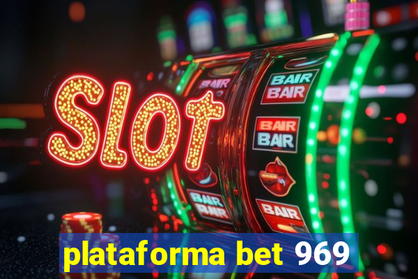 plataforma bet 969